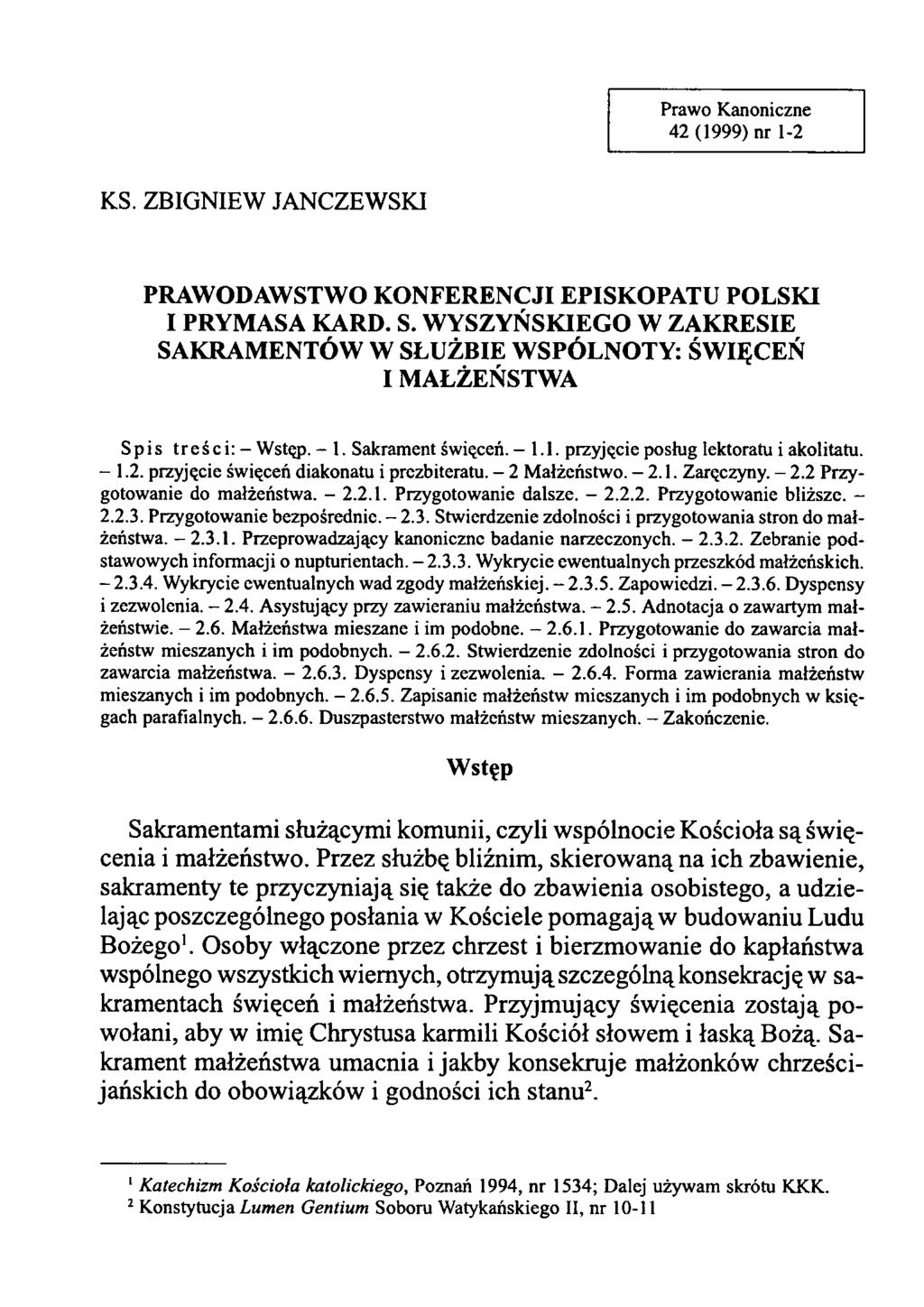 Prawo Kanoniczne 42 (1999) nr 1-2 KS. ZBIGNIEW JANCZEWSKI PRAWODAWSTWO KONFERENCJI EPISKOPATU POLSKI I PRYMASA KARD. S.