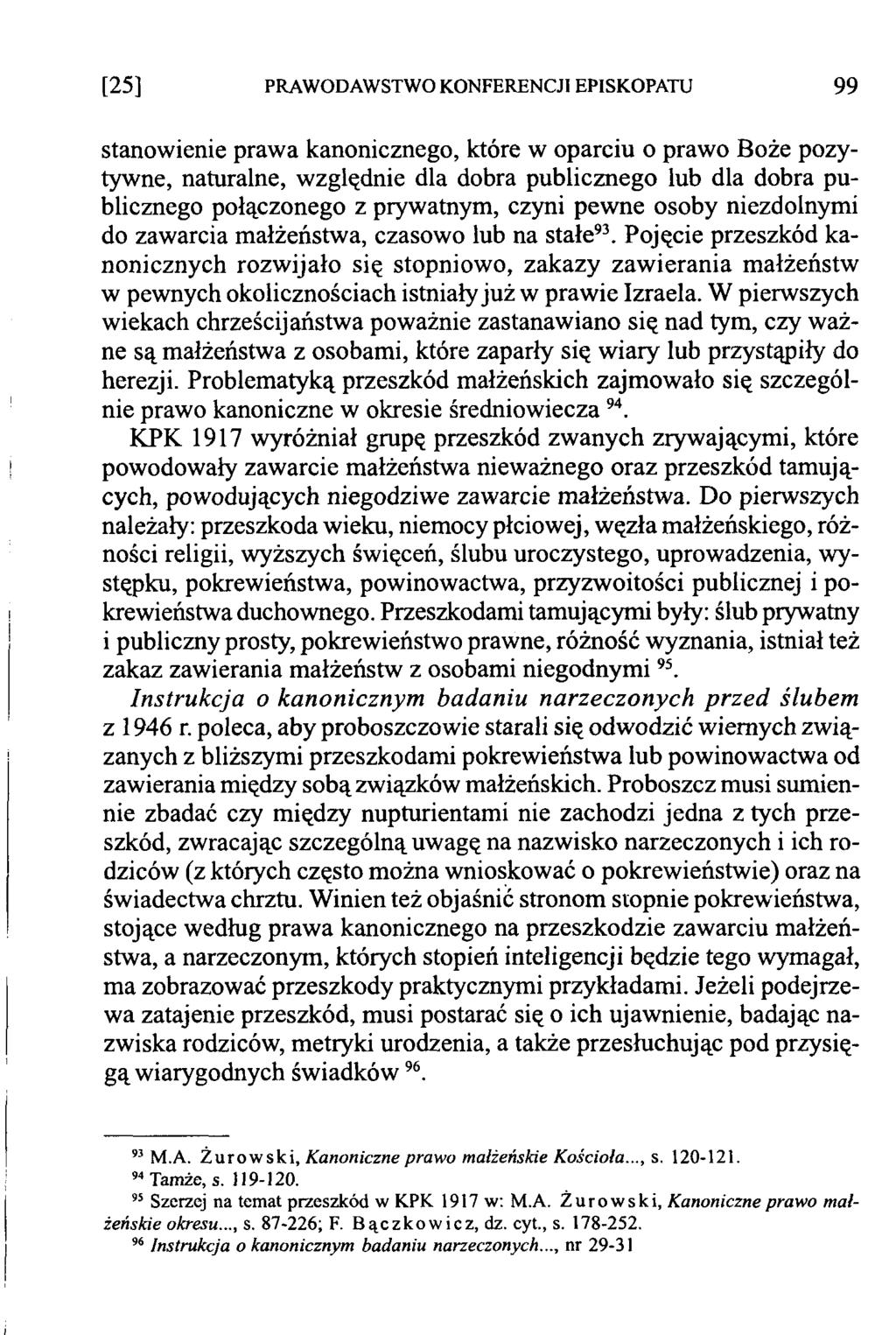 [25] PRAWODAWSTWO KONFERENCJI EPISKOPATU 99 stanowienie prawa kanonicznego, które w oparciu o prawo Boże pozytywne, naturalne, względnie dla dobra publicznego lub dla dobra publicznego połączonego z