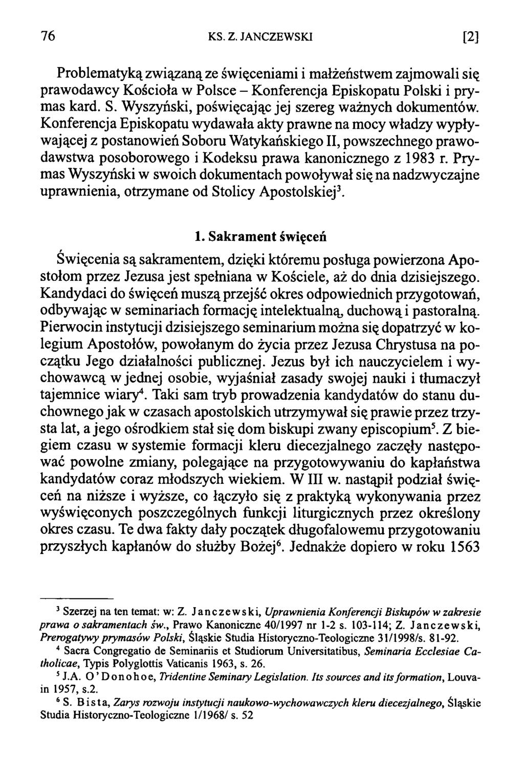 7 6 KS. Z. JANCZEWSKI [2] Problematyką związaną ze święceniami i małżeństwem zajmowali się prawodawcy Kościoła w Polsce - Konferencja Episkopatu Polski i prymas kard. S.