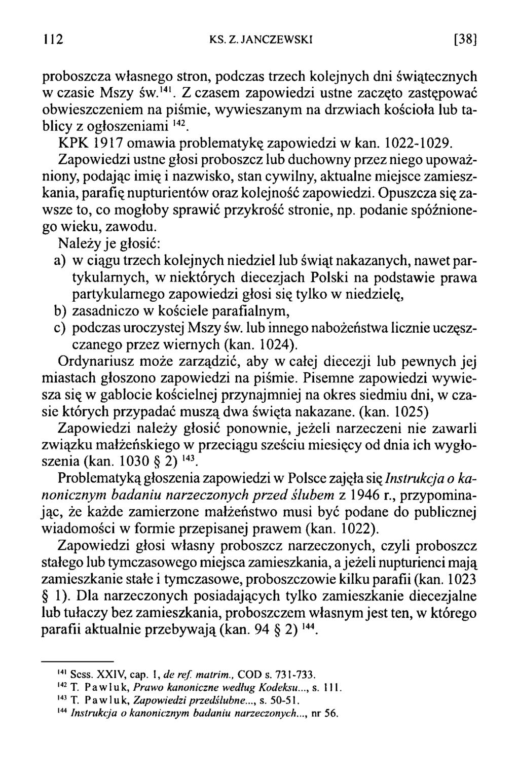 112 KS. Z. JANCZEWSKI [38] proboszcza własnego stron, podczas trzech kolejnych dni świątecznych w czasie Mszy św.141.