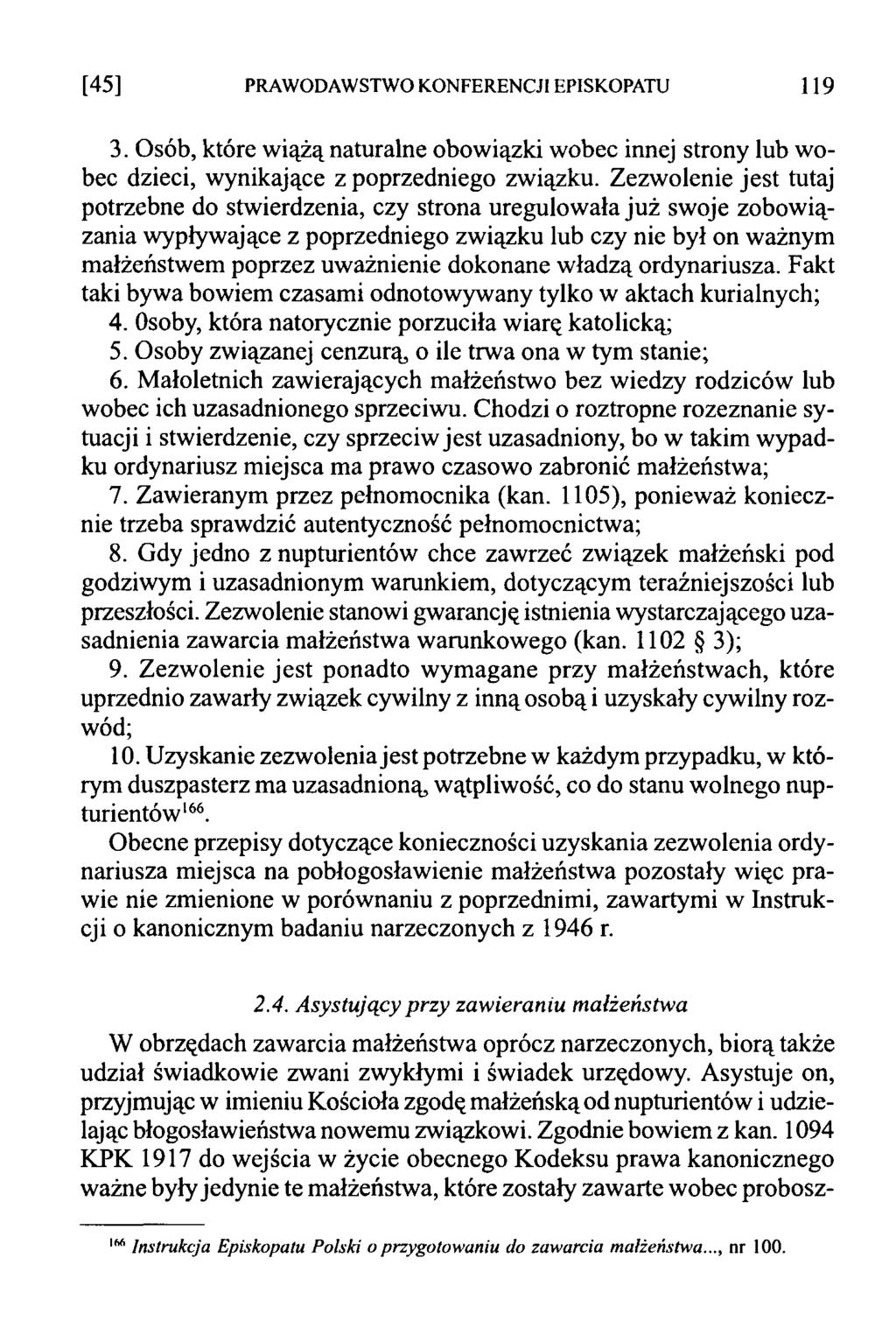 [45] PRAWODAWSTWO KONFERENCJI EPISKOPATU 119 3. Osób, które wiążą naturalne obowiązki wobec innej strony lub wobec dzieci, wynikające z poprzedniego związku.