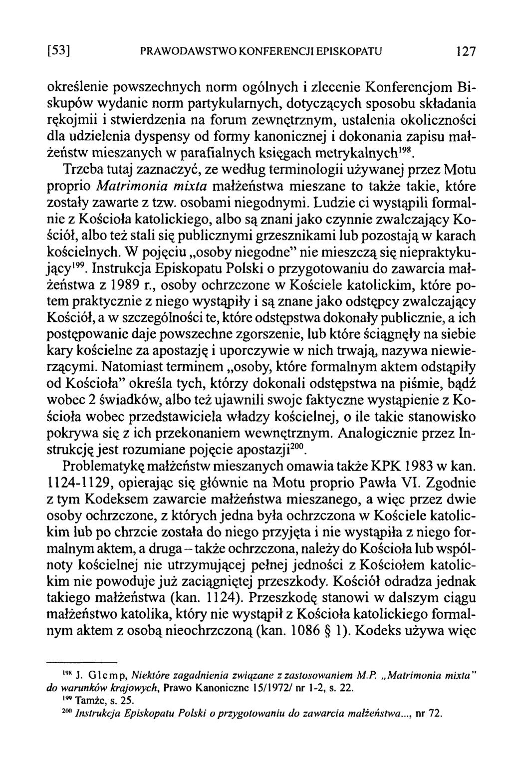 [53] PRAWODAWSTWO KONFERENCJI EPISKOPATU 127 określenie powszechnych norm ogólnych i zlecenie Konferencjom Biskupów wydanie norm partykularnych, dotyczących sposobu składania rękojmii i stwierdzenia