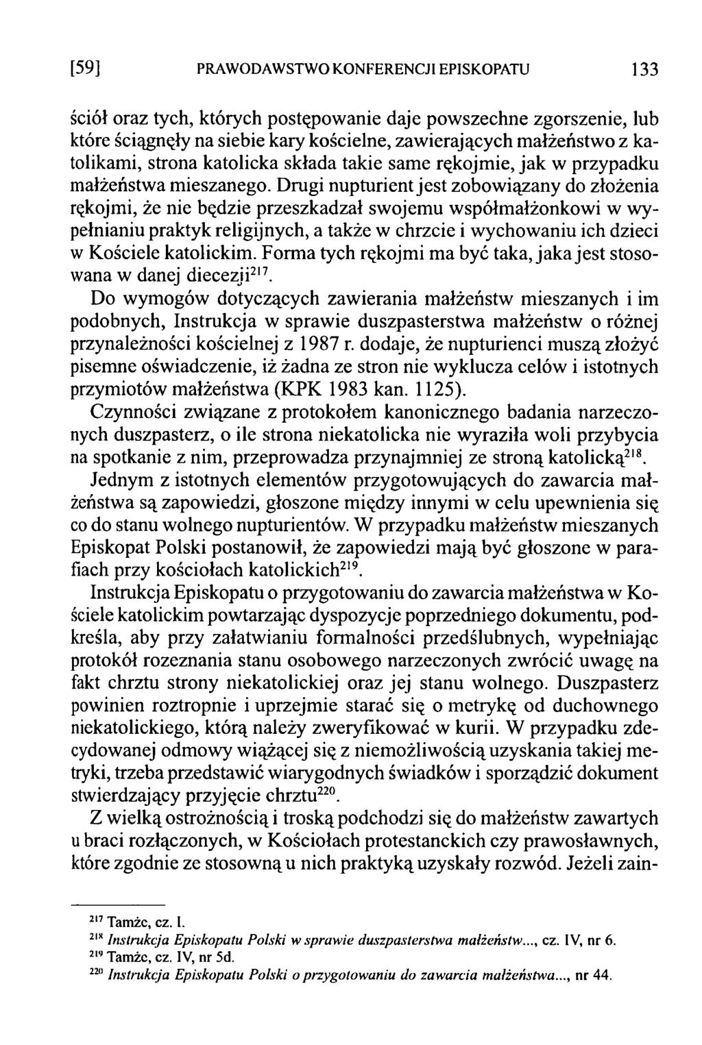 [59] PRAWODAWSTWO KONFERENCJI EPISKOPATU 133 ściół oraz tych, których postępowanie daje powszechne zgorszenie, lub które ściągnęły na siebie kary kościelne, zawierających małżeństwo z katolikami,