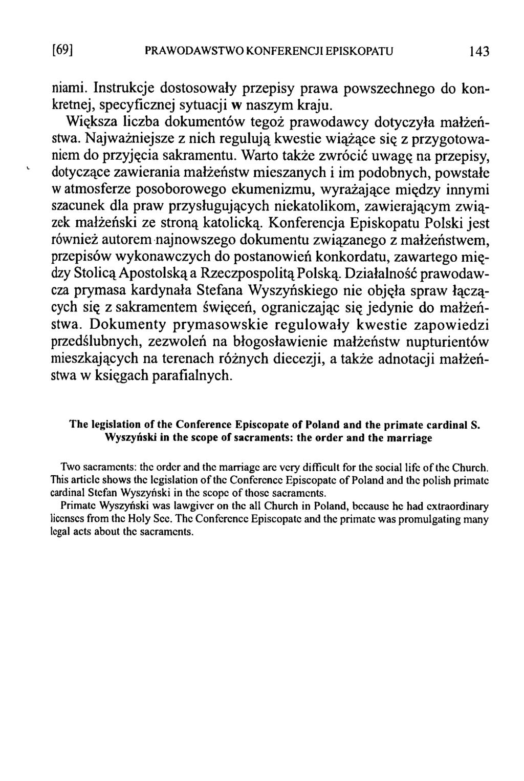 [69] PRAWODAWSTWO KONFERENCJI EPISKOPATU 143 niami. Instrukcje dostosowały przepisy prawa powszechnego do konkretnej, specyficznej sytuacji w naszym kraju.