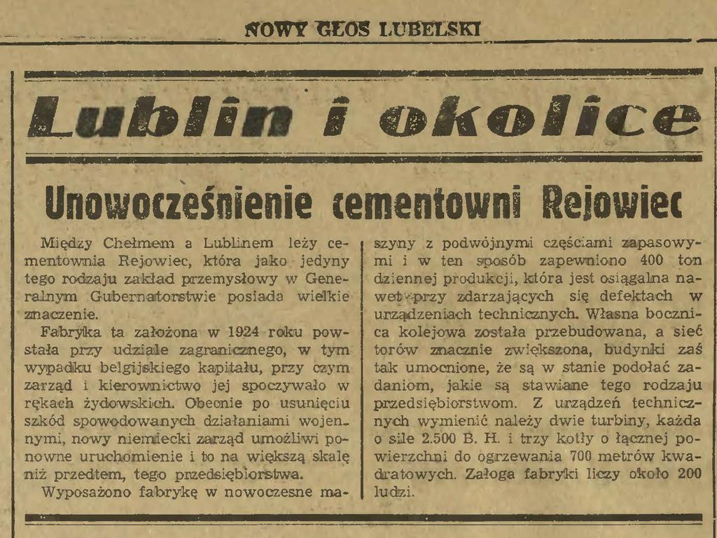 Po rabunkowej eksploatacji fabryki, w 1944r oku, hitlerowcy opuszczając w pośpiechu Rejowiec, zdemontowali bardziej wartościowe i możliwe do