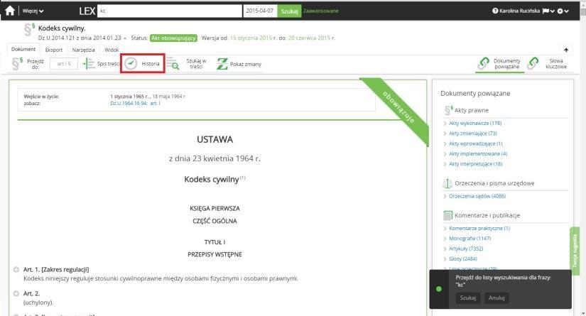 Przykład: ustawiamy datę obowiązywania na 10.04.2982, po wpisaniu w okno wyszukiwania kc otworzy nam się wersja Kodeksu Cywilnego obowiązująca w tym dniu czyli wersja od 06.04.1982 r. 2.