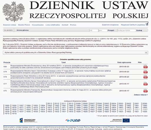 227 Centrum Projektów Informatycznych epuap niezbędny Publikator Aktów Prawnych (PAP) Na zlecenie Rządowego Centrum Legislacji w styczniu 2012 r. udostępniono Publikator Aktów Prawnych (PAP).