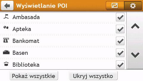 Pojawi się ekran Wyświetlanie POI. 2. Wykonaj następujące czynności: Aby... Wykonaj... wyświetlić wszystkie ikony POI (tj. stuknij Pokaż wszystkie.