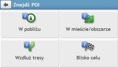 Jak znaleźć punkt POI według typu? 1. Na ekranie Menu główne stuknij przycisk. 2. Stuknij. Pojawi się ekran Menu POI. 3. Wykonaj 