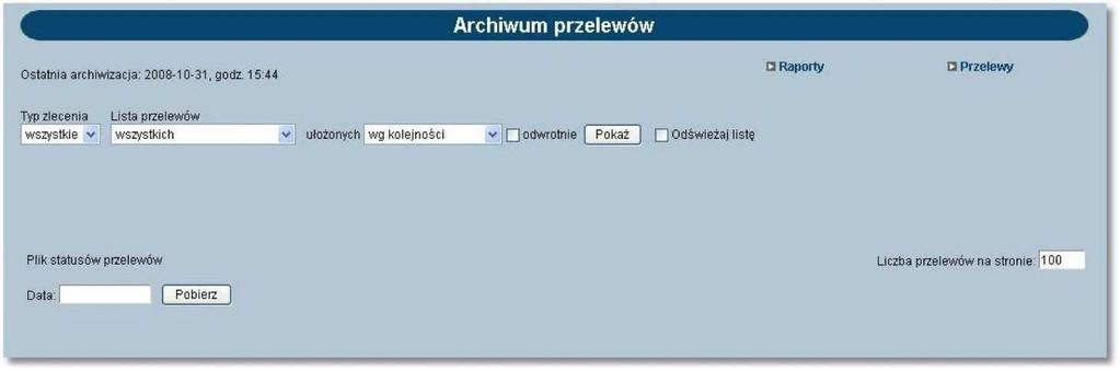 przelewów i paczek z dostępnej listy rozwijanej: wszystkich, odrzuconych, usuniętych, zrealizowanych, zerwane przelewy odroczone, Sposób sortowania - wybór wartości z dostępnej listy rozwijanej: wg