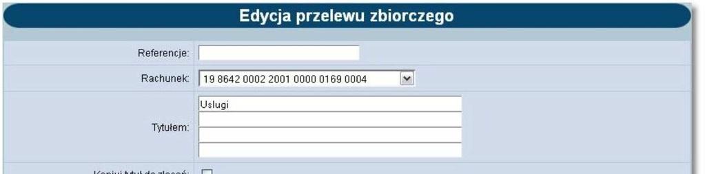 W celu modyfikacji danych zlecenia wchodzącego w skład przelewu zbiorczego należy