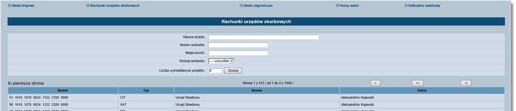 Szukanie Urzędów Skarbowych może się odbyć po: Nazwie urzędu Numerze rachunku Nazwie