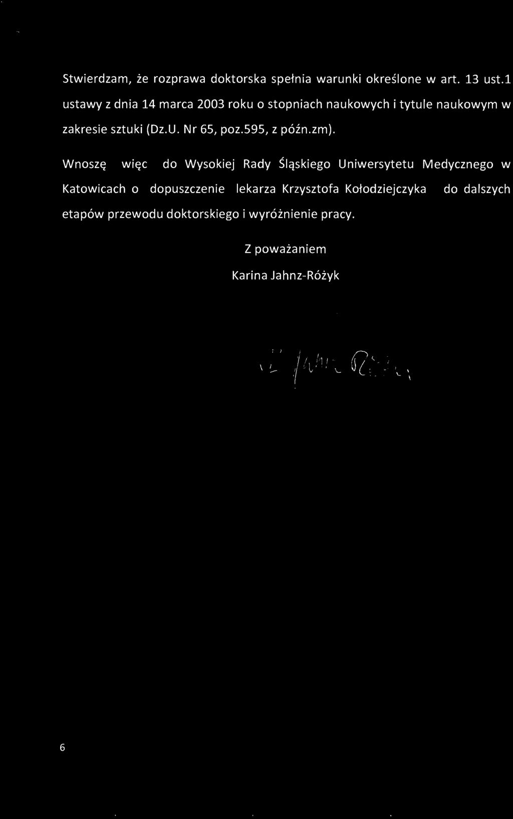 Wnoszę więc do Wysokiej Rady Śląskiego Uniwersytetu Medycznego w