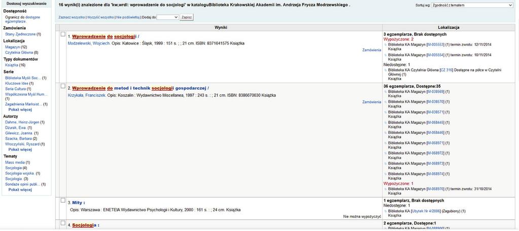 Agnieszka Bogusz, Urszula Matoga, Małgorzata Fyda, Justyna Mucha System Koha umożliwia przeszukiwanie katalogu z poziomu interfejsu bibliotekarza.