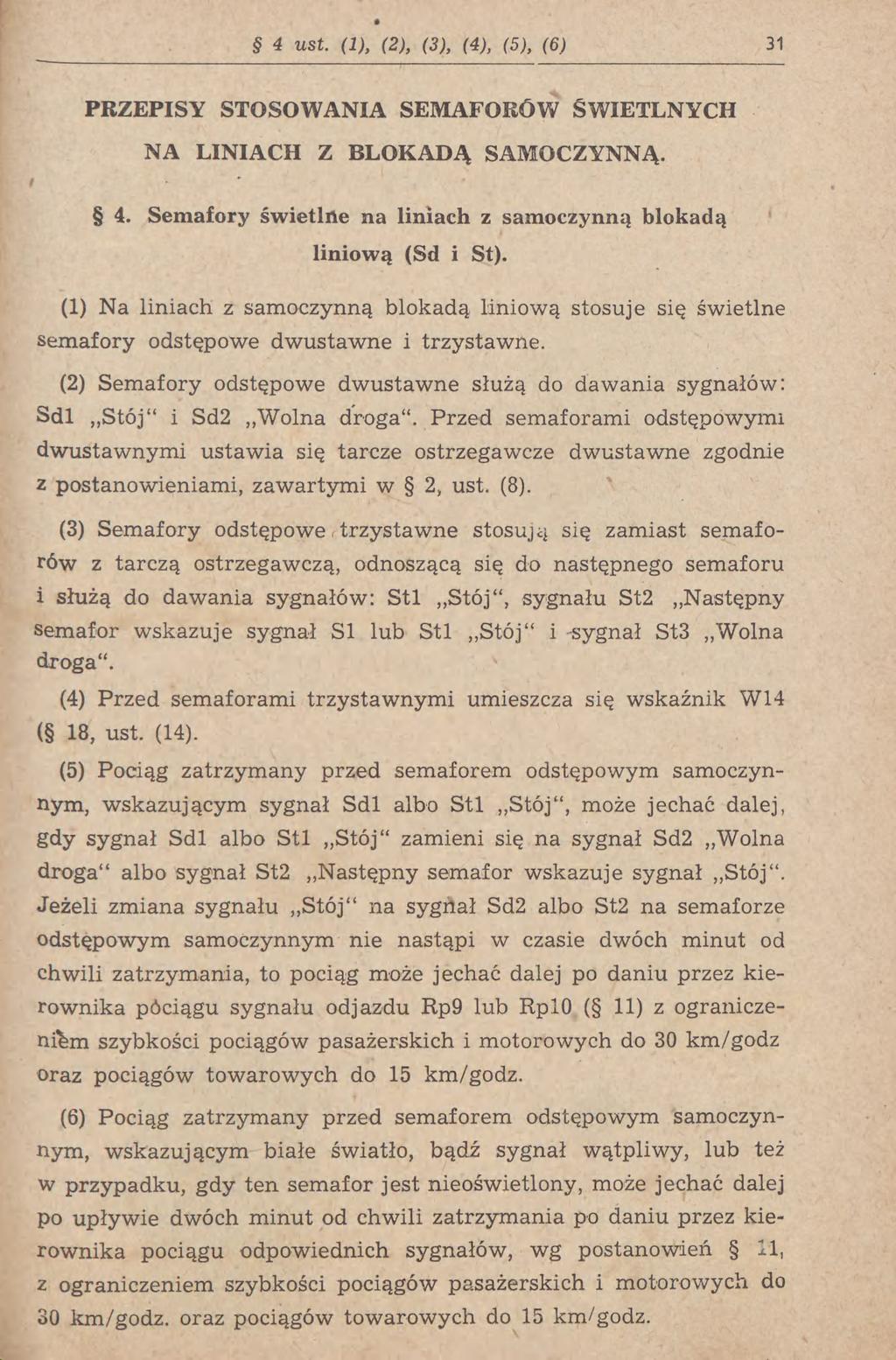 4 ust (1), (2), (3), (4), (5), (6) 31 PRZEPISY STOSOWANIA SEMAFORÓW ŚWIETLNYCH NA LINIACH Z BLOKADĄ SAMOCZYNNĄ. 4. Semafory świetlne na liniach z samoczynną blokadą liniową (Sd i St).