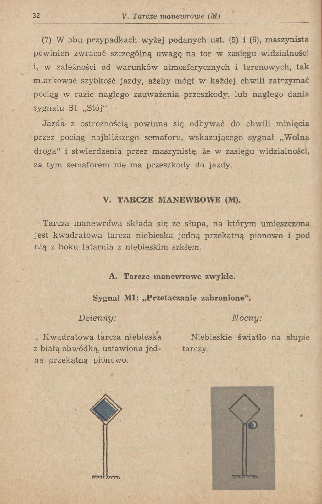 32 V. Tarcze manewrowe (M) (7) W obu przypadkach wyżej podanych ust.