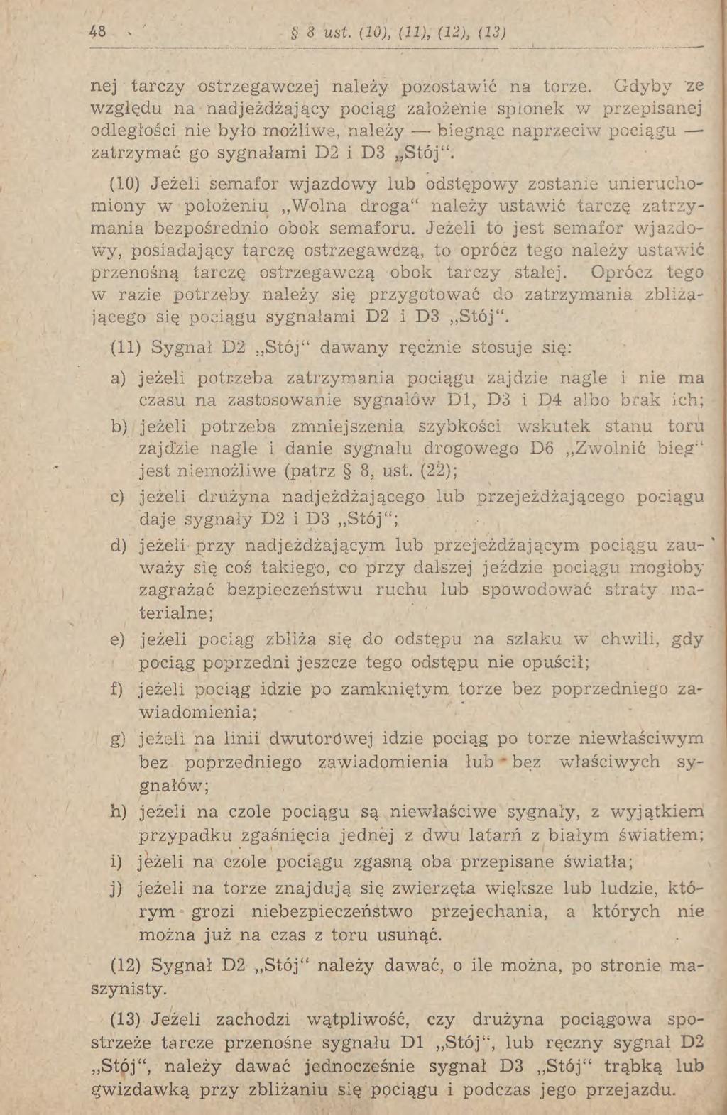 48 " 8 ust. (JO), (H), (12), (J3J nej tarczy ostrzegawczej należy pozostawić na torze.