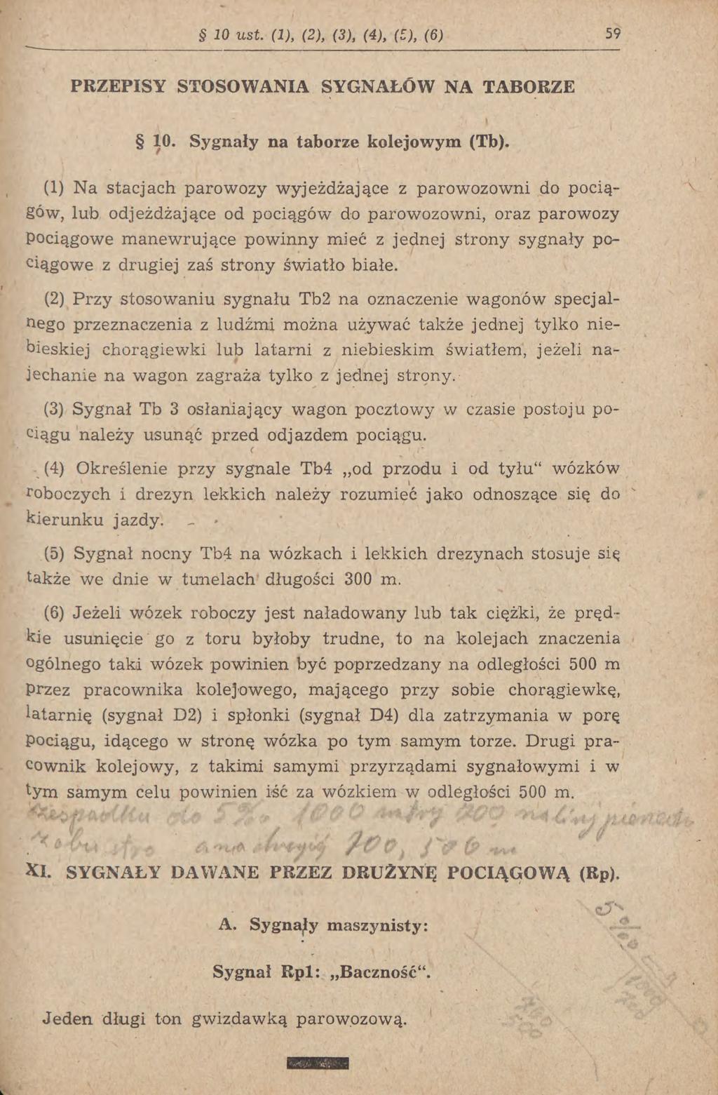 10 ust. (1), (2), (3), (4), ( ), (6) 59 PRZEPISY STOSOWANIA SYGNAŁÓW NA TABORZE 10. Sygnały na taborze kolejowym (Tb).