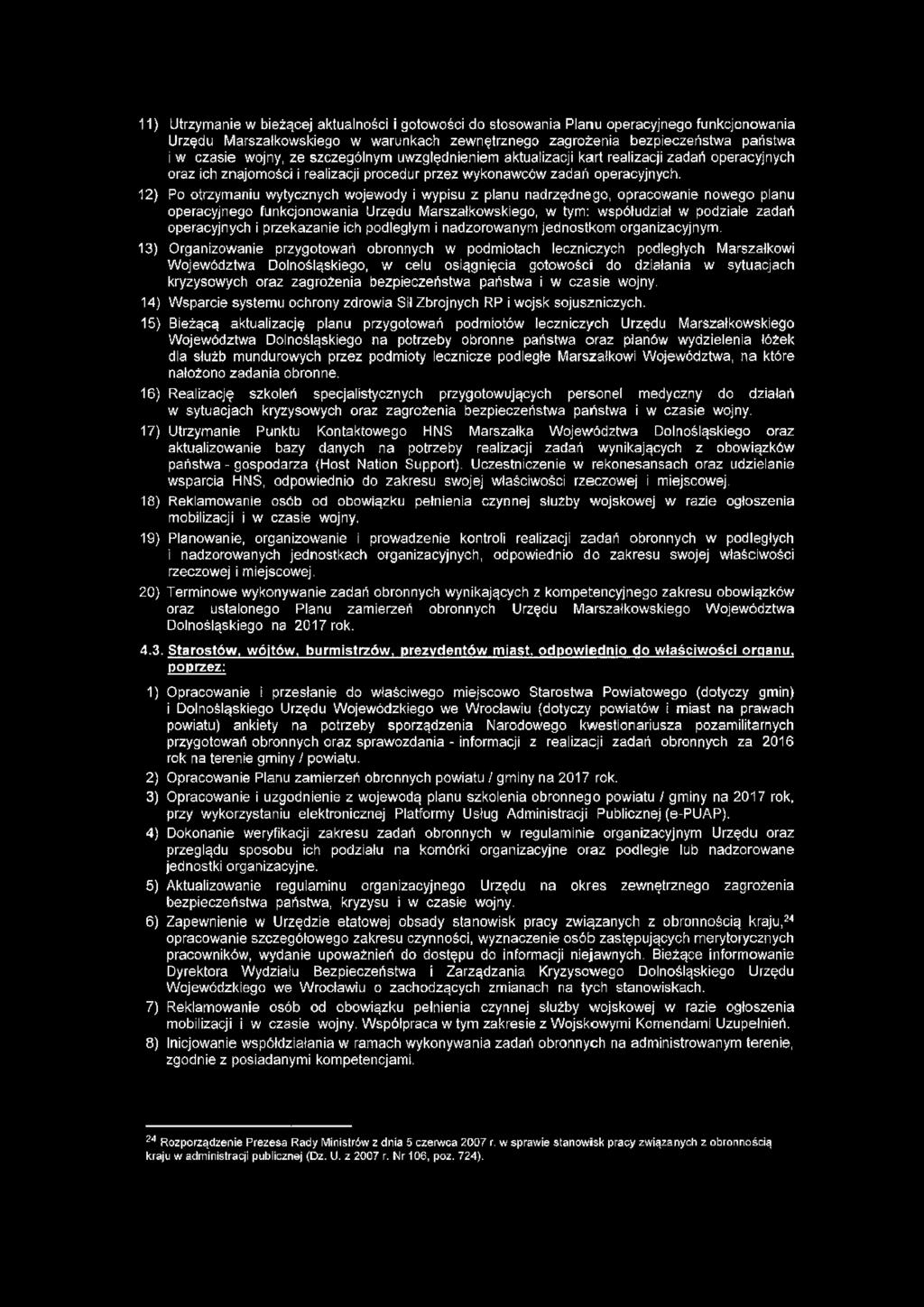 ) Po otrzymaniu wytycznych wojewody i wypisu z planu nadrzędnego, opracowanie nowego planu operacyjnego funkcjonowania Urzędu Marszałkowskiego, w tym: współudział w podziale zadań operacyjnych i