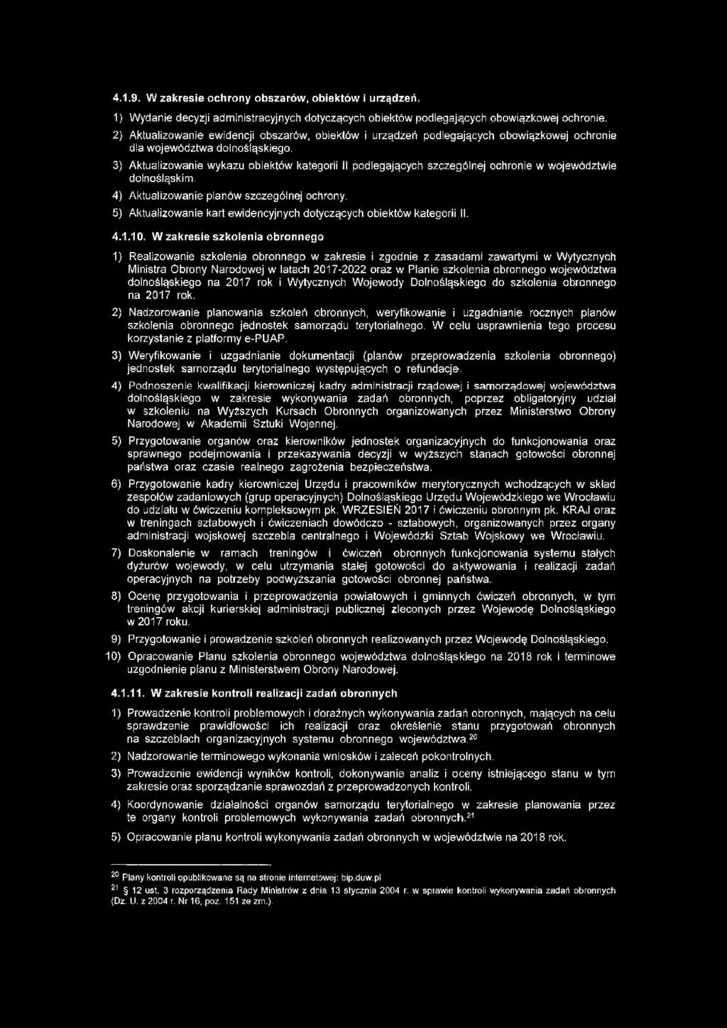 3) Aktualizowanie wykazu obiektów kategorii II podlegających szczególnej ochronie w województwie dolnośląskim. 4) Aktualizowanie planów szczególnej ochrony.