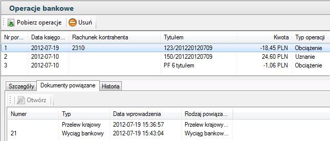 W oknie Operacje bankowe, po zaznaczeniu operacji powiązanej z przelewem, przelew będzie widoczny w dolnym panelu okna, na zakładce dokumentów powiązanych. 6.