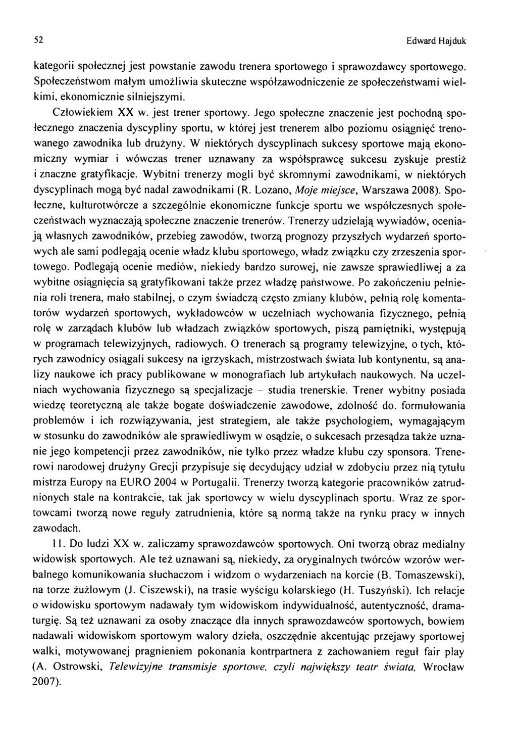 52 Edward Hajduk kategorii społecznej je st pow stanie zaw odu trenera sportow ego i spraw ozdaw cy sportow ego.