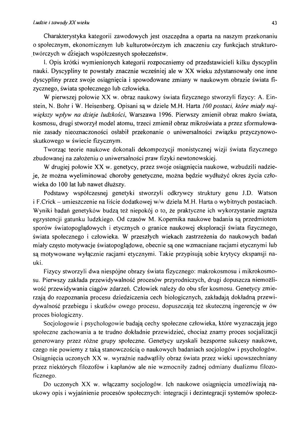 Ludzie i zawody X X wieku 43 C harakterystyka kategorii zaw odow ych je st oszczędna a oparta na naszym przekonaniu 0 społecznym, ekonom icznym lub kulturotw órczym ich znaczeniu czy funkcjach