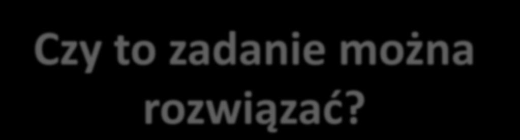 Czy to zadanie