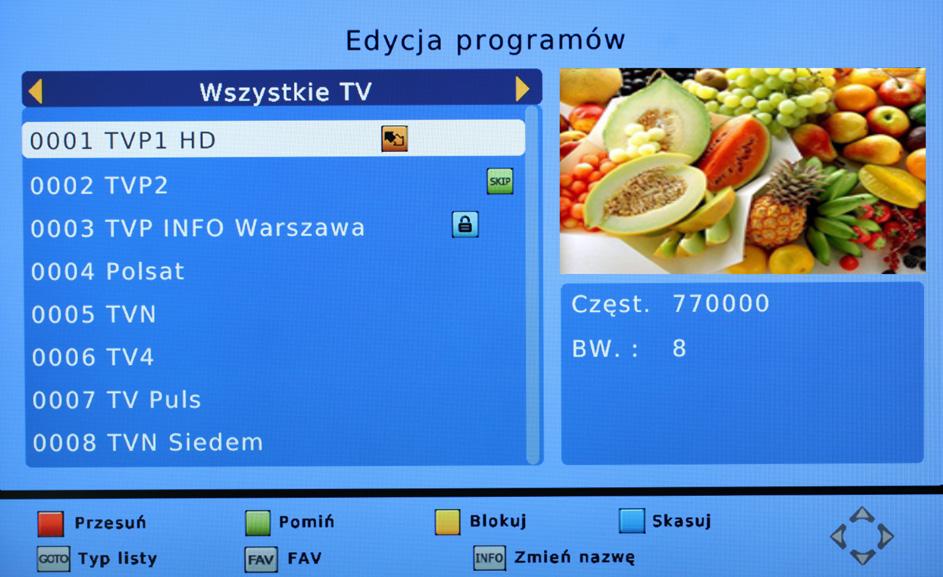 Przesuwanie Należy wybrać żądany kanał i nacisnąć czerwony przycisk, kanał zostanie oznaczony symbolem. Za pomocą strzałek kierunkowych, należy przesunąć kanał w żądane miejsce i nacisnąć przycisk OK.