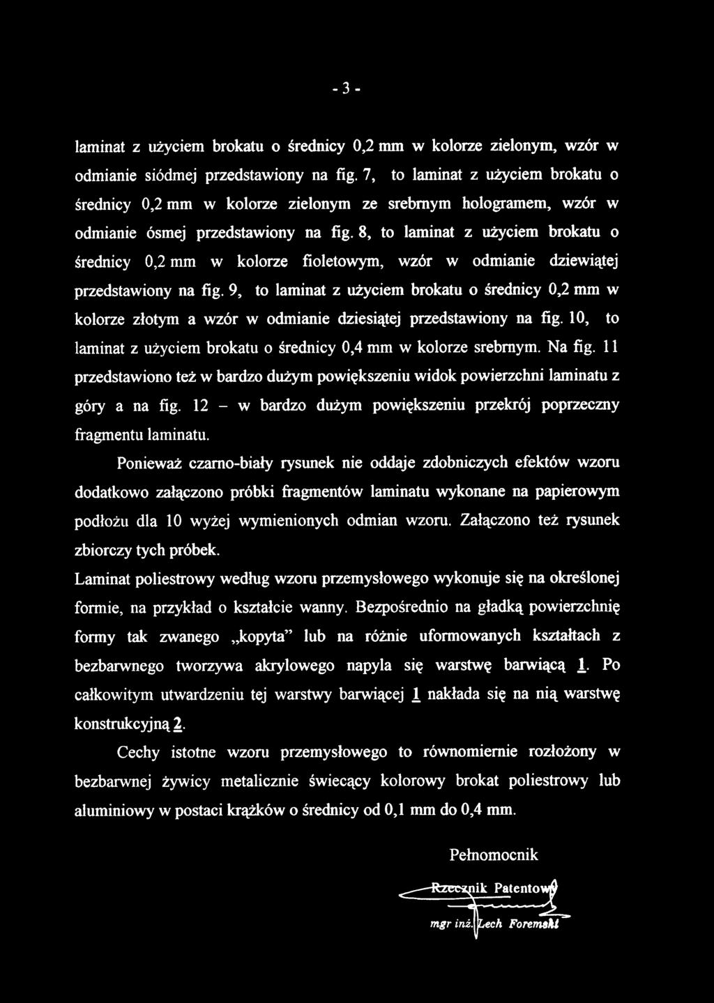 laminat z użyciem brokatu o średnicy 0,2 mm w kolorze zielonym, wzór w odmianie siódmej przedstawiony na fig.