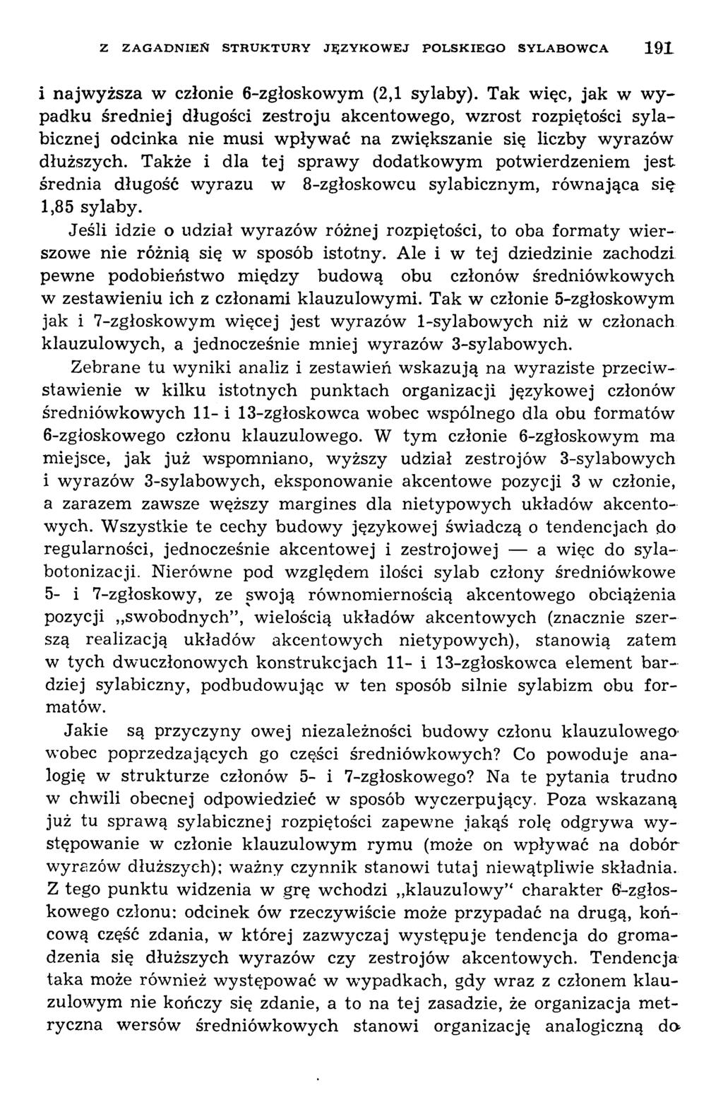 Z Z A G A D N IE Ń ST R U K T U R Y JĘ ZY K O W EJ PO L SK IE G O SY L A BO W C A 191 i najw yższa w członie 6-zgłoskowym (2,1 sylaby).