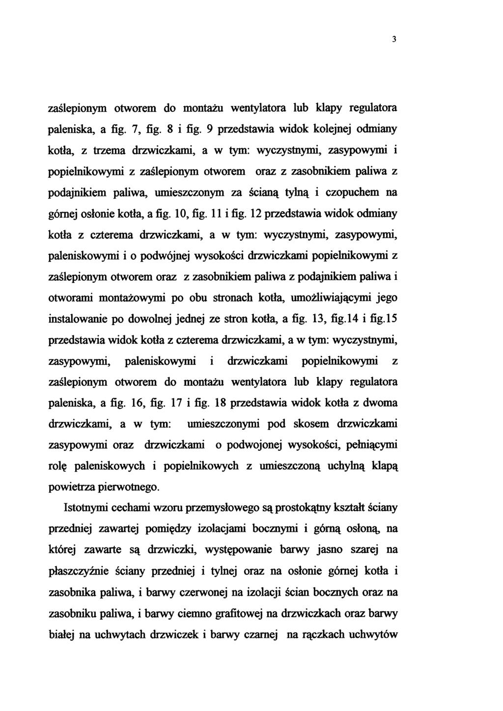 3 zaślepionym otworem do montażu wentylatora lub klapy regulatora paleniska, a fig. 7, fig. 8 i fig.