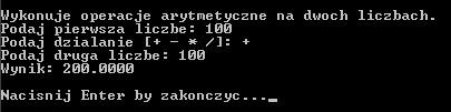 Kilka prostych programów 4 6. Program kończy swoje działanie po naciśnięciu przez użytkownika klawisza Enter.