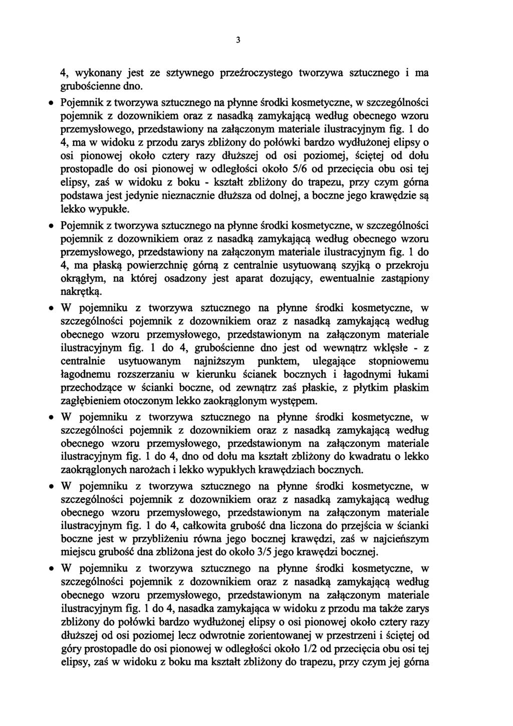 3 4, wykonany jest ze sztywnego przeźroczystego tworzywa sztucznego i ma grubościenne dno.