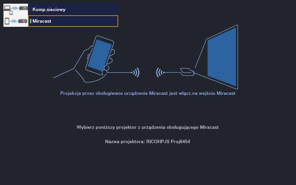 4. Korzystanie z projektora przy użyciu sieci Projekcja obrazów z użyciem urządzeń typu smart(tylko RICOH PJ X3351N/WX3351N/ WX4241N) Projektor obsługuje Miracast.