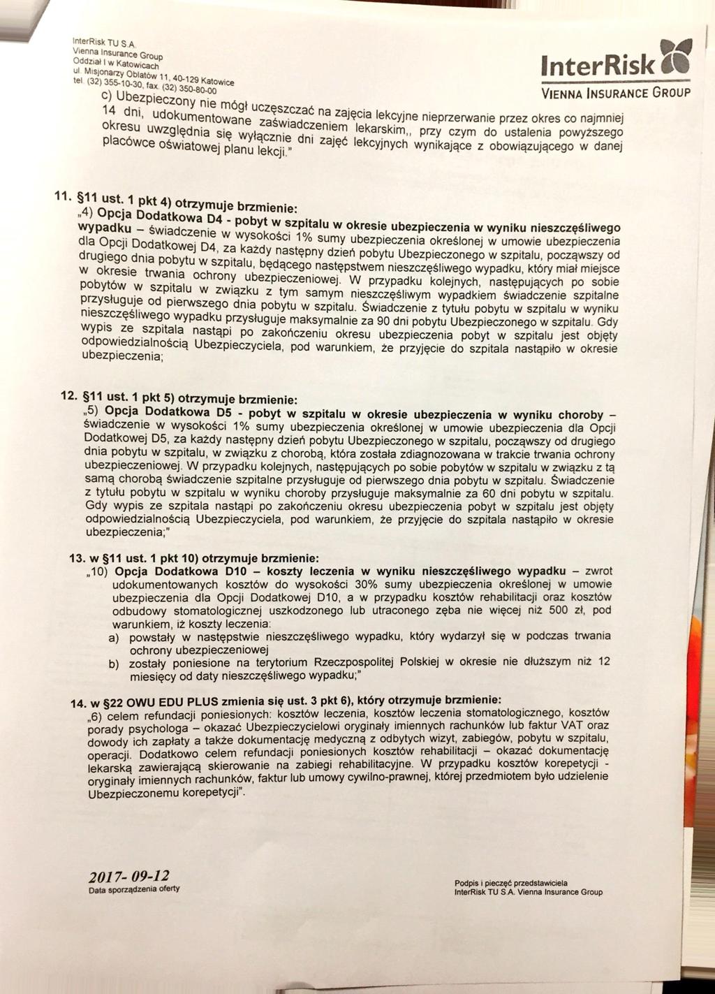 InterRisk Tu S A p 41 Oddział Group I w Katowicach ul Misjonarzy Oblatów InterRisk tel (32) 11, 40-129 fax (32) Katowice 350-80-00 VIENNA INRANCE GROUP c) Ubezpieczony 14 nie mógł dni, uczęszczać