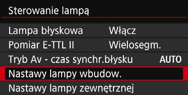 Fotografowanie z łatwą obsługą lampy bezprzewodowejk 4 5 6 7 8 Wybierz pozycję [Nastawy lampy wbudow.]. Wybierz pozycję [Nastawy lampy wbudow.], a następnie naciśnij przycisk <0>.