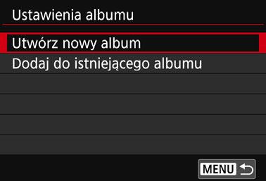 3 Nagrywanie migawek wideo 3 4 5 Wybierz pozycję [Ustawienia albumu]. Wybierz pozycję [Ustawienia albumu], a następnie naciśnij przycisk <0>. Wybierz pozycję [Utwórz nowy album].