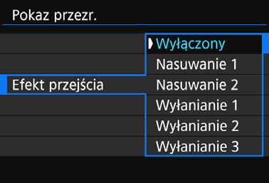 3 Pokaz przezroczy (automatyczne odtwarzanie) [Efekt przejścia] [Muzyka w tle] 4 5 Rozpocznij pokaz przezroczy. Użyj przycisków <W> <X>, aby wybrać pozycję [Start], a następnie naciśnij przycisk <0>.