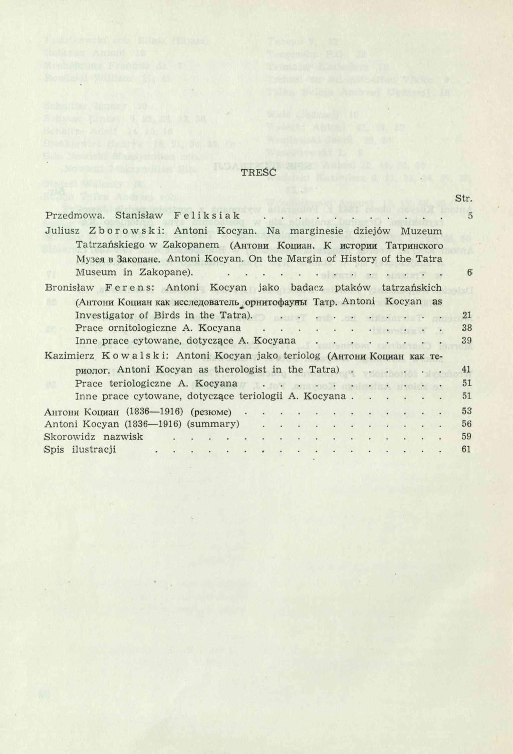 TRESC Przedmowa. Stanisław Feliksiak... 5 Juliusz Zborowski: Antoni Kocyan. Na marginesie dziejów Muzeum Tatrzańskiego w Zakopanem ( A h t o h h Konnan.