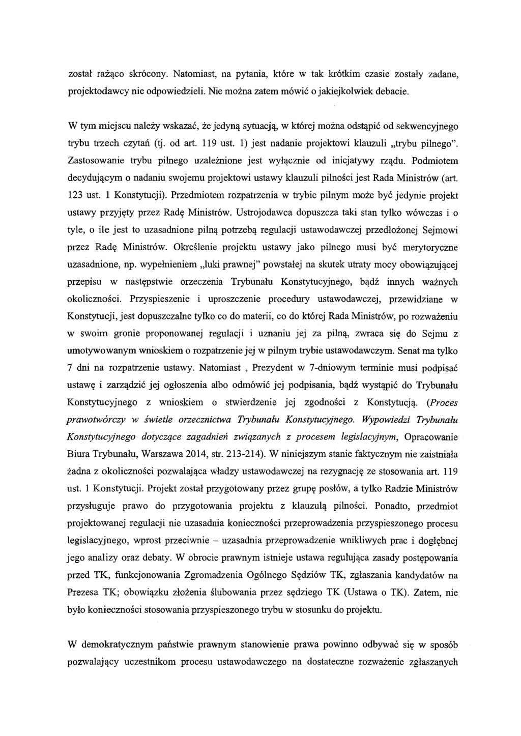 skrócony. Natomiast, na pytania, które w tak krótkim czasie projektodawcy nie odpowiedzieli. Nie zatem o jakiejkolwiek debacie. zadane, W tym miejscu w której od sekwencyjnego trybu trzech (tj.