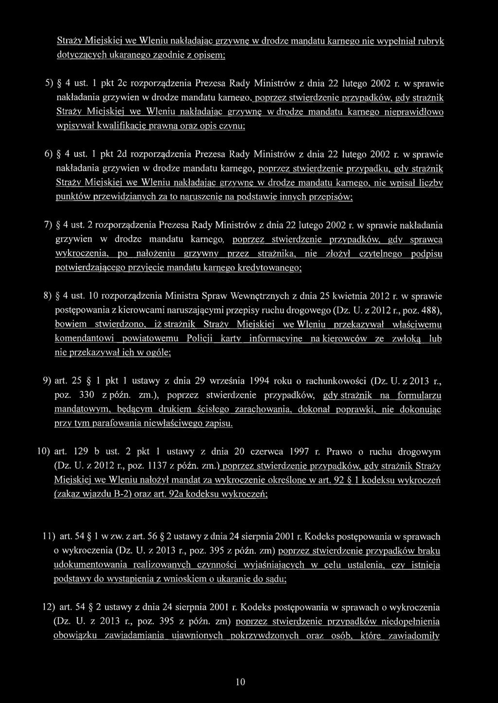 w sprawie nakładania grzywien w drodze mandatu karnego, poprzez stwierdzenie przypadków, gdy strażnik Straży Miejskiej we Wleniu nakładając grzywnę w drodze mandatu karnego nieprawidłowo wpisywał