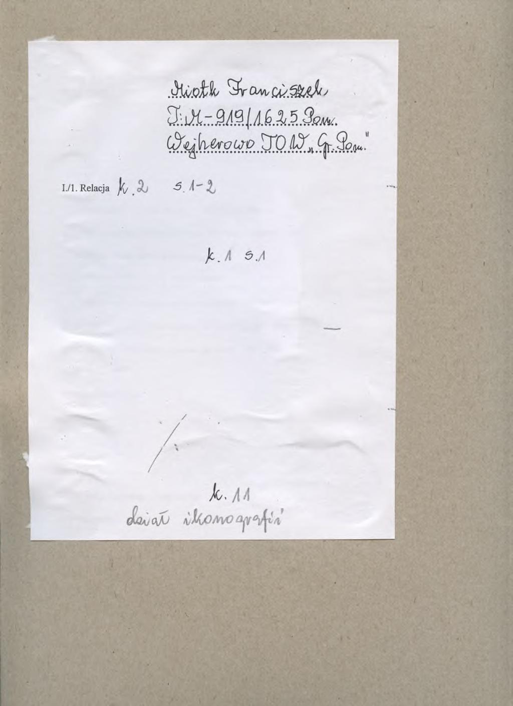 SPIS ZAWARTOŚCI TECZKI IJ2. Dokumenty ( sensu stricto) dotyczące relatora " I./3.