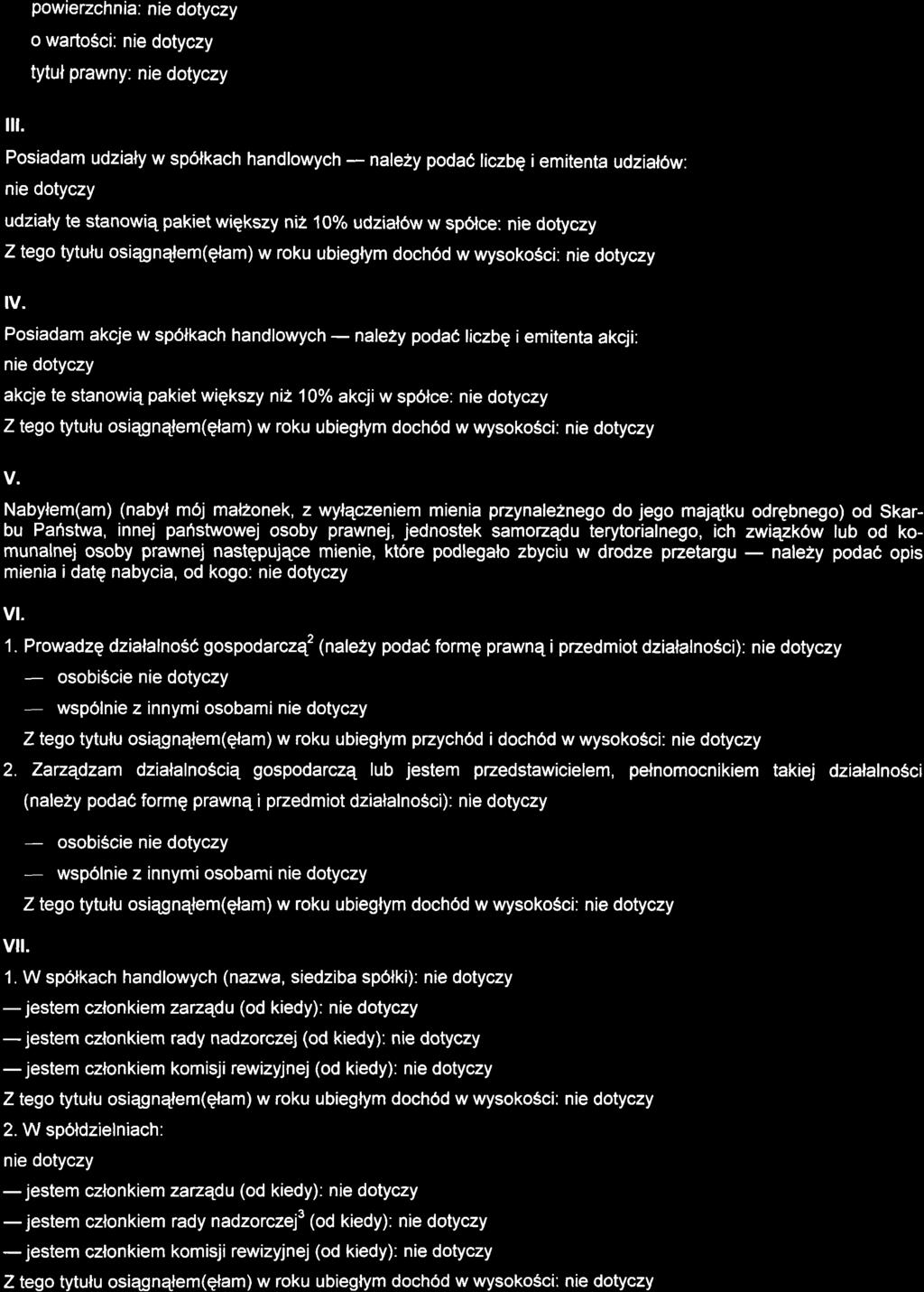 ilr. powierzchnia: o wartosci: tytul prawny: Posiadam udzialy w sp6lkachandlowych - nale2y poda6liczbq iemitenta udzial6w: udzialy te stanowiq pakiet wiqkszy ni2looh udzial6w w sp6lce: Z tego tytulu