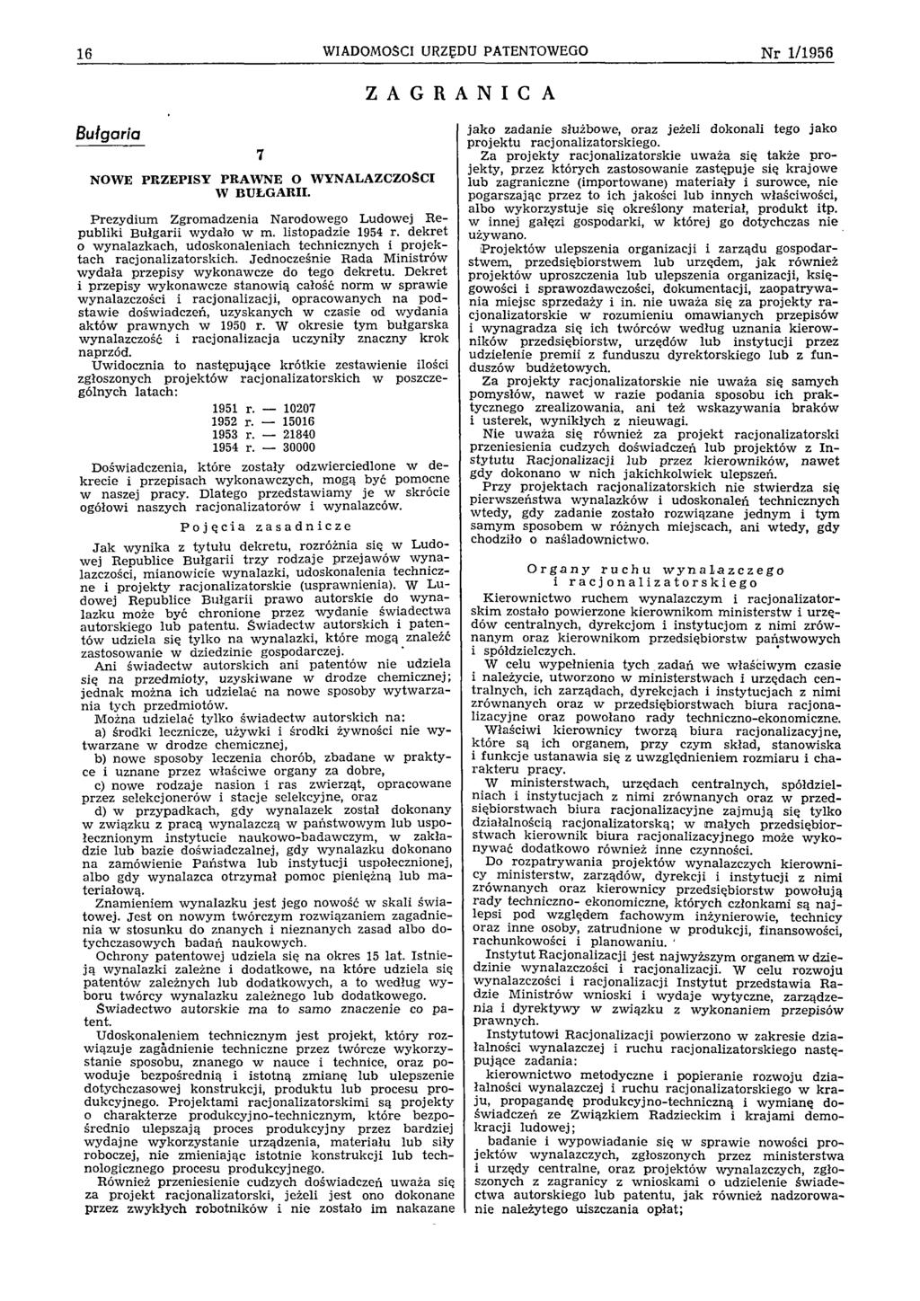 16 WIADOMOŚCI URZĘDU PATENTOWEGO N r 1/1956 Z A G R A N I C A Bułgaria 7 NOWE PRZEPISY PRAWNE O WYNALAZCZOŚCI W BUŁGARII.