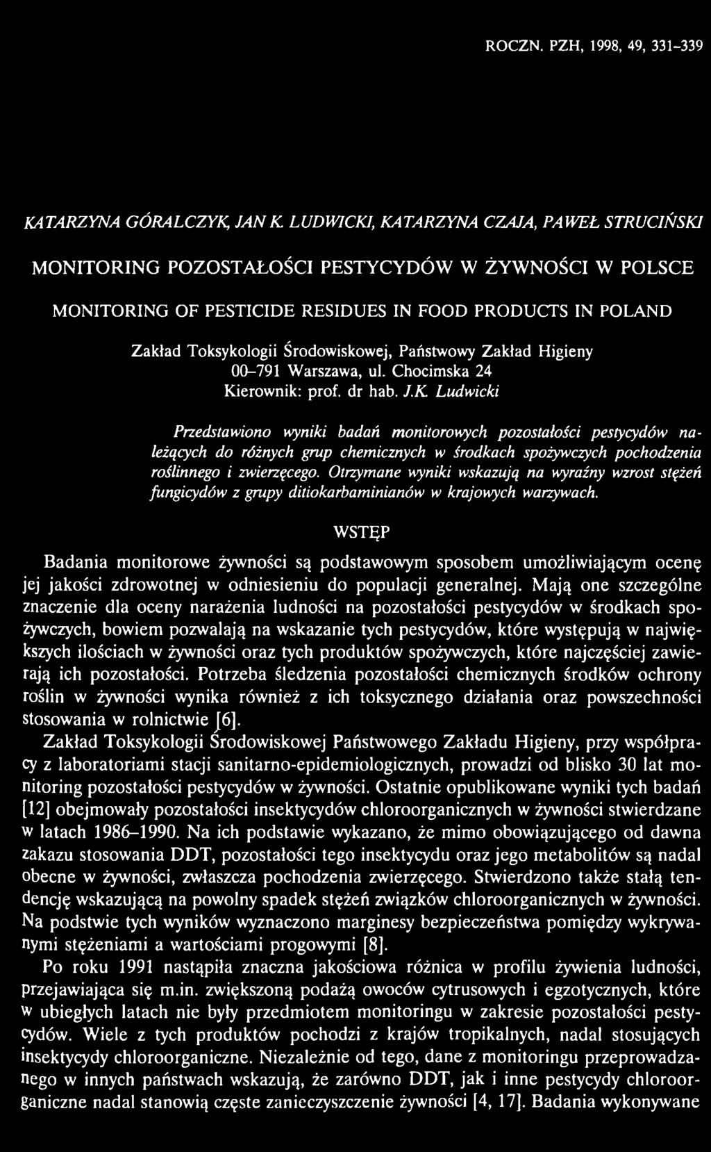 IN FOOD PRODUCTS IN POLAND Zakład Toksykologii Środowiskowej, Państwowy Zakład Higieny 00-791 Warszawa, ul. Chocimska 24 Kierownik: prof. dr hab. J.