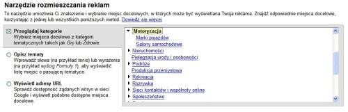 Wyświetl adresy URL Przeglądaj kategorie: Przy wyborze tej opcji pokazywane są miejsca docelowe reklam pasujące do wybranych kategorii (na przykład Motoryzacja) i podkategorie (na przykład Marki