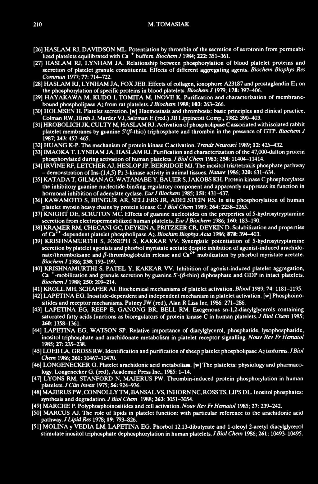 Purification and characterization of membranebound phospholipase A from rat platelets. J Biochem 1988; 103: 263-266. [30] HOLMSEN H.