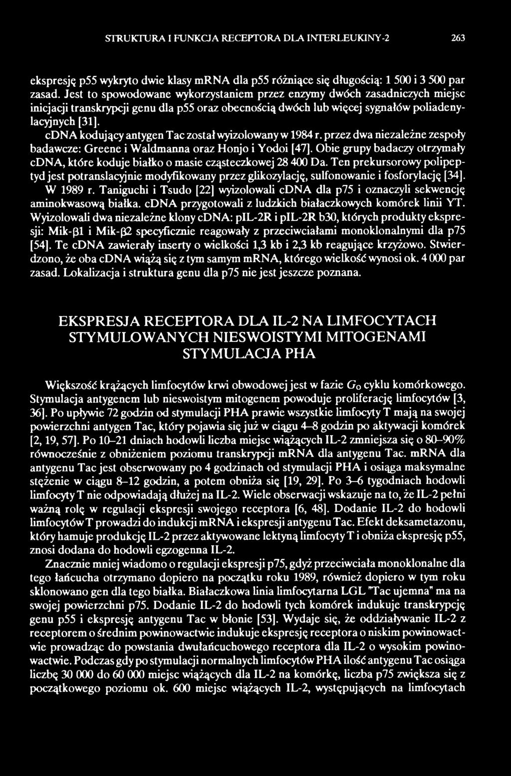 Ten prekursorowy polipeptyd jest potranslacyjnie modyfikowany przez glikozylację, sulfonowanie i fosforylację [34]. W 1989 r.