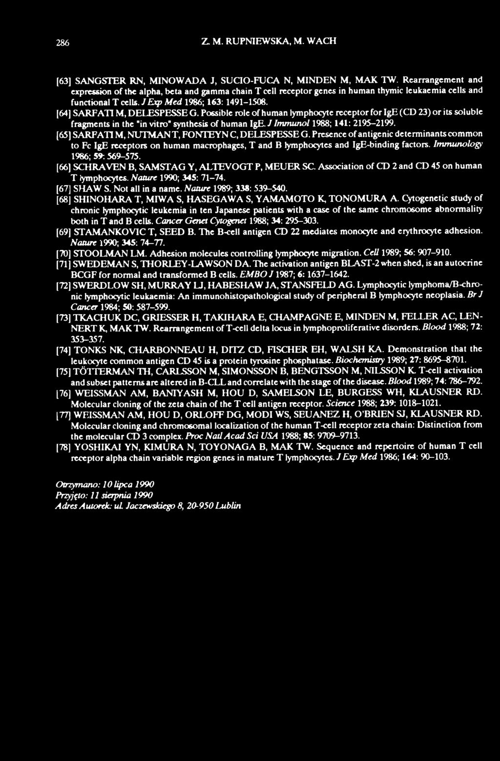 Immunology 1986; 59: 569-575. [66] SCHRAVEN B, SAMSTAG Y, ALTEVOGT P, MEUER SC. Association of CD 2 and CD 45 on human T lymphocytes. Nature 1990; 345: 71-74. [67] SHAW S. Not all in a name.